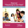 Beyond "teaching to the Test": Rethinking Accountability and Assessment for English Language Learners
