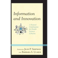 Information and Innovation: A Natural Combination for Health Sciences Libraries