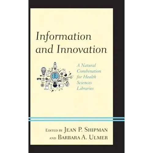 Information and Innovation: A Natural Combination for Health Sciences Libraries