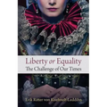 Liberty or Equality: The Challenge of Our Times
