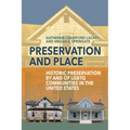 Preservation and Place: Historic Preservation by and of LGBTQ Communities in the United States