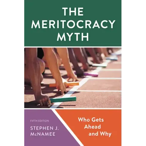 The Meritocracy Myth: Who Gets Ahead and Why, Fifth Edition