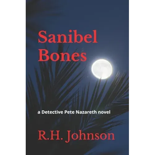 Sanibel Bones: a Detective Pete Nazareth novel