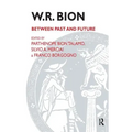 W.R. Bion: Between Past and Future