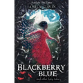 Blackberry Blue: And Other Fairy Tales