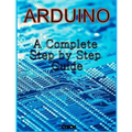 Arduino: A Complete Step by Step Guide