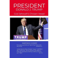 President Donald J. Trump: God Jehovah's Chosen Vessel