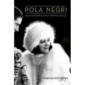 Pola Negri: Hollywood's First Femme Fatale