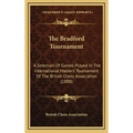 The Bradford Tournament: A Selection of Games Played in the International Masters' Tournament of the British Chess Association (1888)