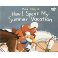 How I Spent My Summer Vacation