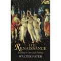 The Renaissance: Studies in Art and Poetry