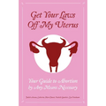 Get Your Laws Off My Uterus