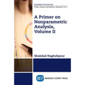 A Primer on Nonparametric Analysis, Volume II