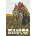 Trivia Quiz Book Little House On The Prairie: Trivia Books Questions And Answers