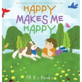 Happy Makes Me Happy