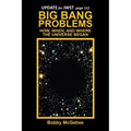 Big Bang Problems: How, When, and Where the Universe Began