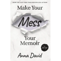 Make Your Mess Your Memoir