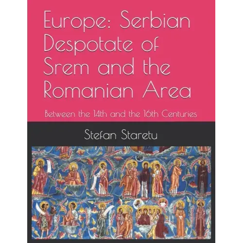 Europe: Serbian Despotate of Srem and the Romanian Area: Between the 14th and the 16th Centuries