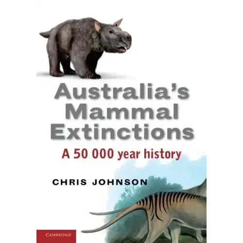Australia's Mammal Extinctions: A 50 000 Year History