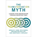The Transformation Myth: Leading Your Organization Through Uncertain Times