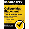 College Math Placement Test Prep Secrets - College Math Placement Test Study Guide, 3 Practice Exams, Review Video Tutorials: [2nd Edition also covers