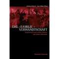 Ehe - Familie - Verwandtschaft: Vergesellschaftung in Religion Und Sozialer Lebenswelt
