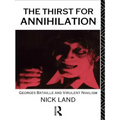 The Thirst for Annihilation: Georges Bataille and Virulent Nihilism