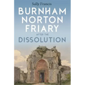 Burnham Norton Friary After the Dissolution