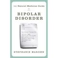 The Natural Medicine Guide to Bipolar Disorder