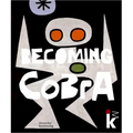 Becoming Cobra: Anfänge Einer Europäischen Kunstbewegung / Beginnings of a European Art Movement