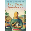 Any Small Goodness: A Novel of the Barrio