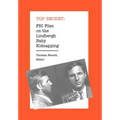 FBI Files on the Lindbergh Baby Kidnapping