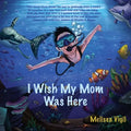 I Wish My Mom Was Here