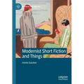 Modernist Short Fiction and Things
