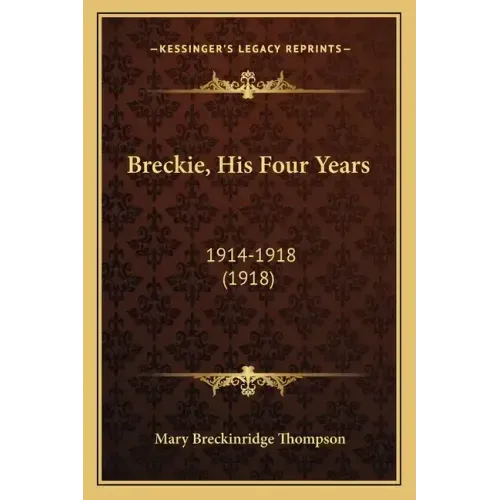 Breckie, His Four Years: 1914-1918 (1918)