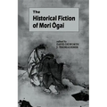 The Historical Fiction of Mori Ogai