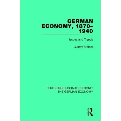 German Economy, 1870-1940: Issues and Trends