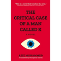 The Critical Case of a Man Called K