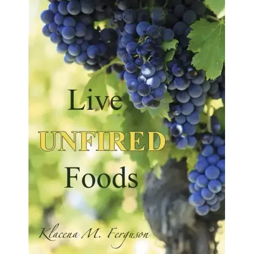 Live Unfired Foods: Diet Suggestions