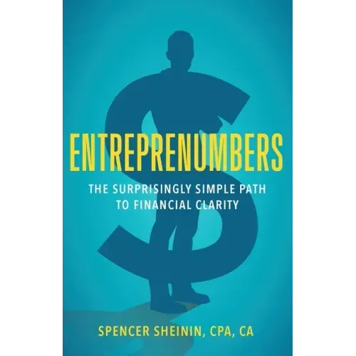 Entreprenumbers: The Surprisingly Simple Path to Financial Clarity