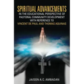Spiritual Advancements in the Educational Perspective of Pastoral Community Development with Reference to Vincent de Paul and Thomas Aquinas
