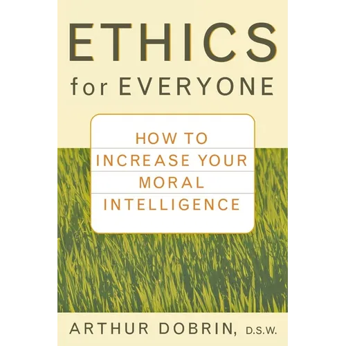Ethics for Everyone: How to Increase Your Moral Intelligence