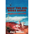 Billy the Kid Rides Again: Digging for the Truth