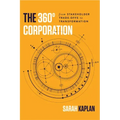 The 360° Corporation: From Stakeholder Trade-Offs to Transformation