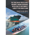 The Function of Protection & Indemnity Marine Insurance in Relation to Ship Owner´s Liability for Cargo Claims: Framing the Legal Context