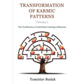 Transformation of Karmic Patterns, Volume I: The Purification of Individual Limiting Influences