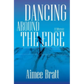 Dancing Around the Edge: A Memoir