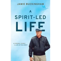 A Spirit-Led Life: My Personal Journey to Life in the Spirit