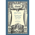 John Taylor, Travels and Travelling 1616-1653