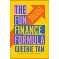 The Fun Finance Formula: Unlock the Secret to Growing Your Money and Loving Every Step